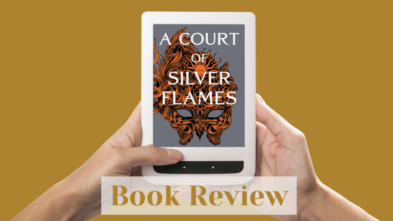 Book Review of “A Court of Silver Flames” by Sarah J. Mass
