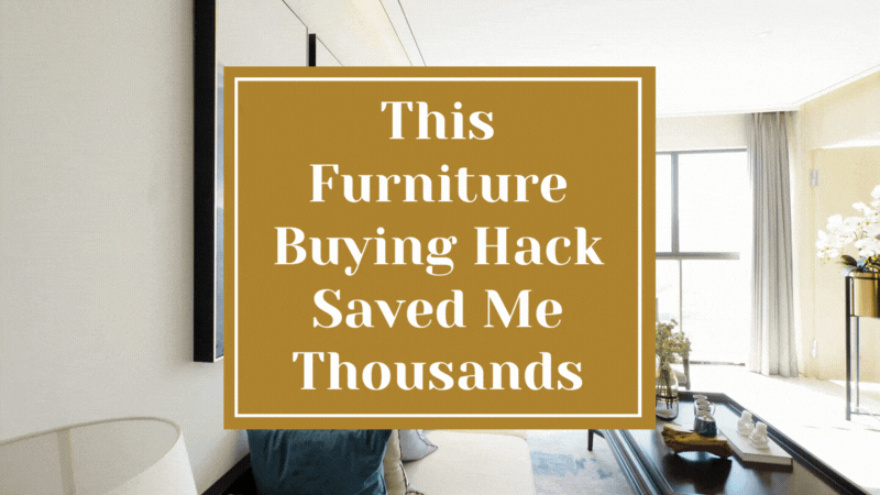The Furniture Buying Hack That Has Saved Me Thousands