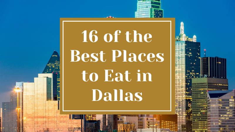 16 of the Best Places to Eat in Dallas