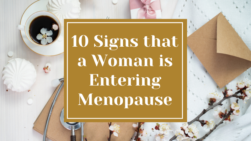 10 Signs that a Woman is Entering Menopause
