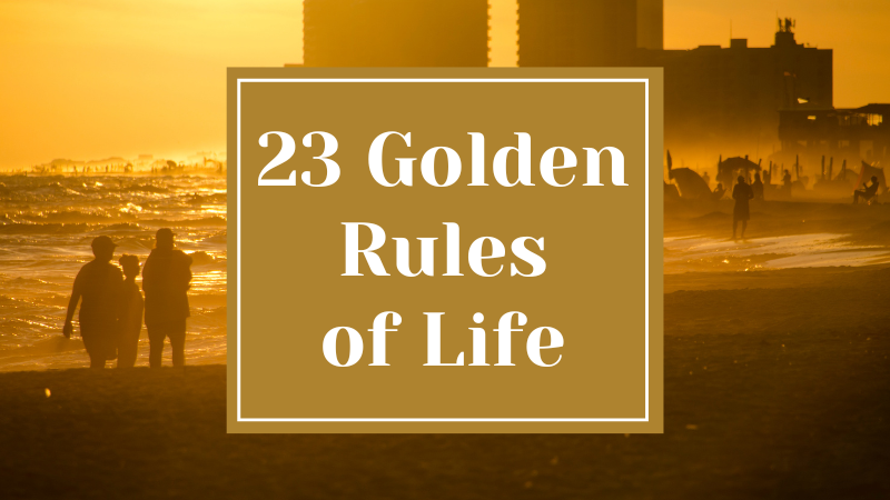 23 Golden Rules of Life