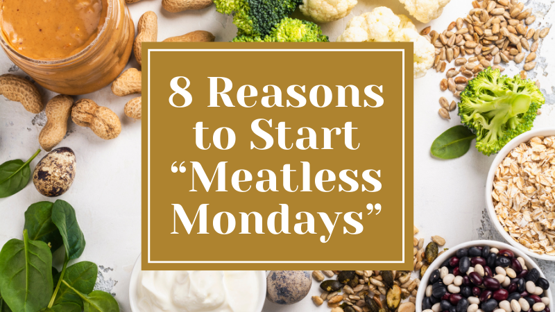 8 Reasons to Start “Meatless Mondays”