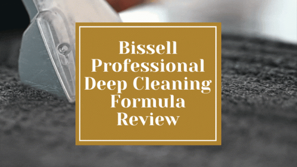Bissell Professional Deep Cleaning Formula Review