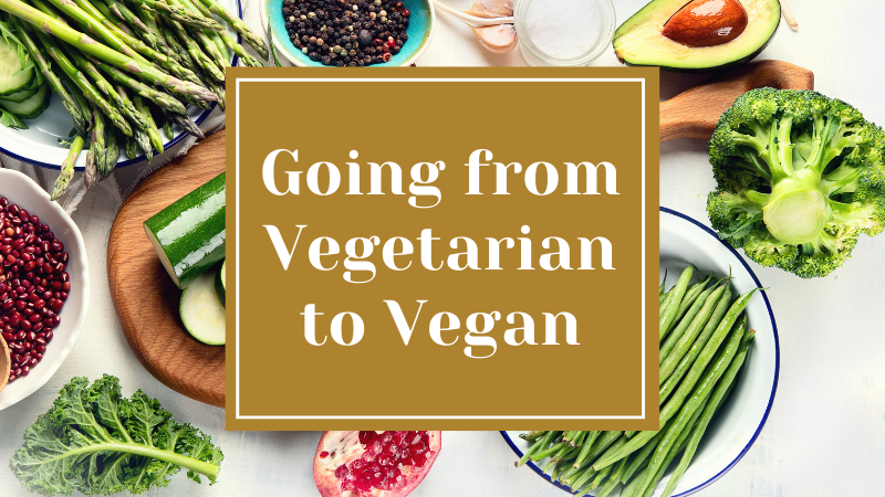 Going from Vegetarian to Vegan