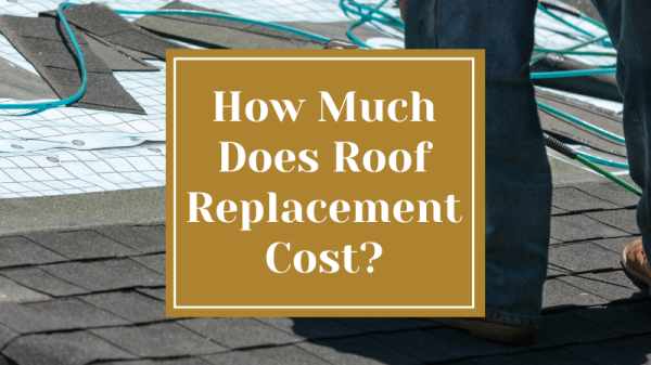 How Much Does Roof Replacement Cost?