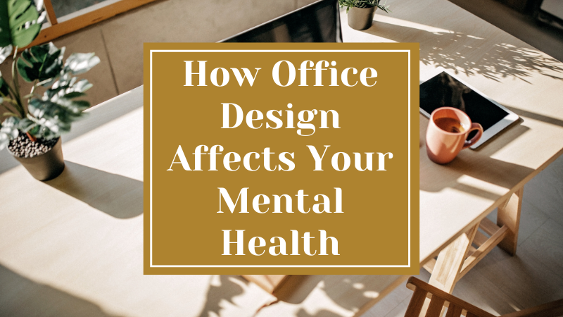 How Office Design Affects Your Mental Health