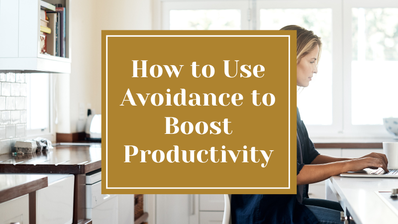 How to Use Avoidance to Boost Productivity