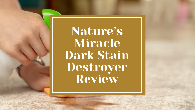 Nature’s Miracle Dark Stain Destroyer Review