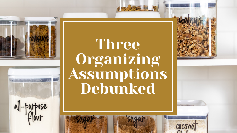 Three Organizing Assumptions Debunked