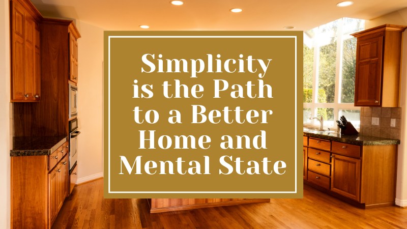 Simplicity is the Path to a Better Home and Mental State
