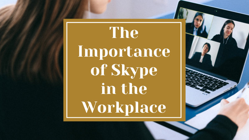 The Importance of Skype in the Workplace