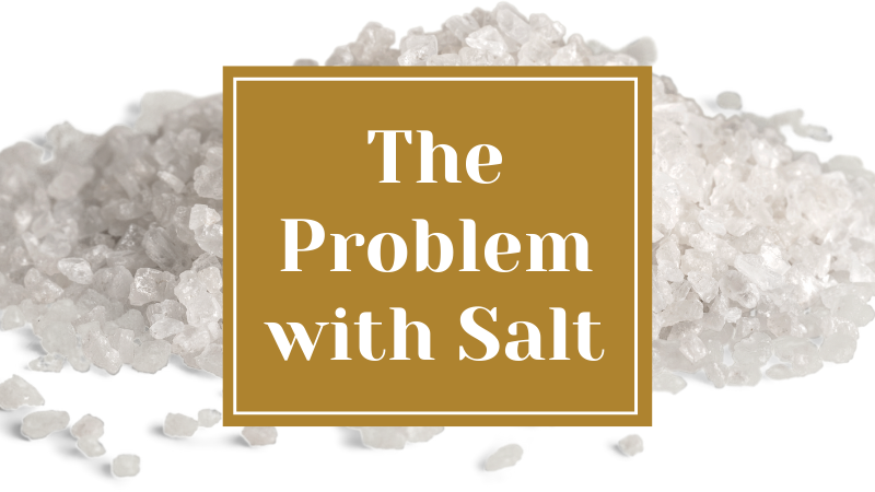 The Problem with Salt
