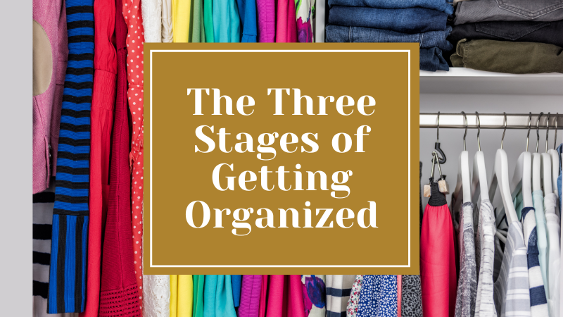 The Three Stages of Getting Organized