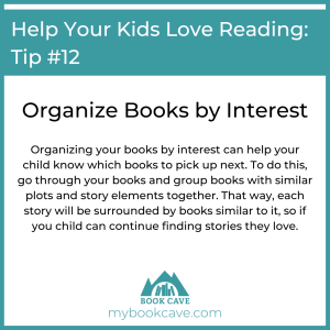 Organize books by interests to help your kids love reading