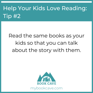 help kids love reading by reading the same books as them