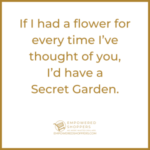 If i had a flower every time i thought f you, I'd have a secret garden.