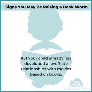 You child loves reading if they have a love hate relationship with movies already