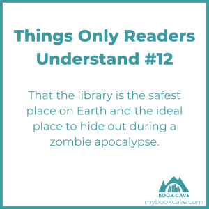 Readers know that the library is the safest place to hide during a zombie apocalypse