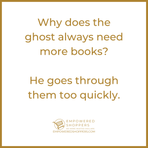 Why does the ghost always need more books? He goes through them too quickly