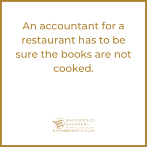 An accountant for a restaurant has to be sure the books are not cooked