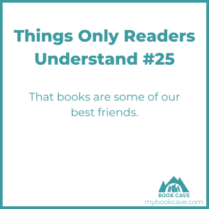 readers understand that books are some of our best friends