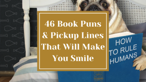 46 Book Puns & Pickup Lines That Will Make You Smile