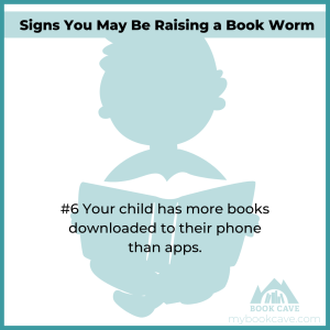 your kid loves reading if they have more books downloaded on their phone than games