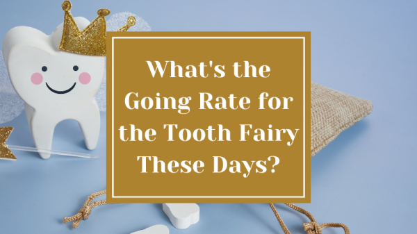 What's the Going Rate for the Tooth Fairy These Days