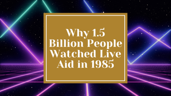 10 Performances to Remind You Why 1.5 Billion People Watched Live Aid in 1985